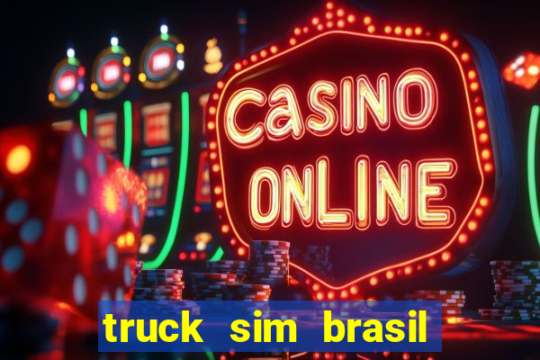 truck sim brasil dinheiro infinito